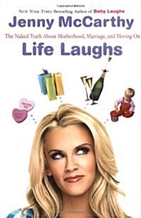 Life Laughs: The Naked Truth about Motherhood, Marriage, and Moving On (Hardcover)