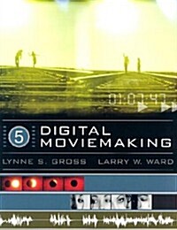 Digital Moviemaking (with InfoTrac) (Wadsworth Series in Broadcast and Production) (Paperback, 5)
