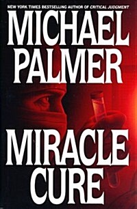 Miracle Cure (Hardcover, First Edition)