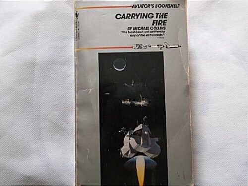 Carrying the Fire (Aviators Bookshelf) (Mass Market Paperback)