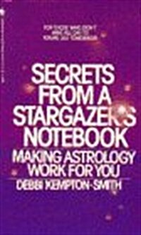 Secrets From a Stargazers Notebook: Making Astrology Work for You (Mass Market Paperback)