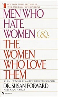 Men Who Hate Women and the Women Who Love Them: When Loving Hurts And You Dont Know Why (Paperback)
