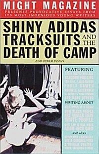 Shiny Adidas Tracksuits and the Death of Camp and Other Essays from Might Magazine (Mass Market Paperback)