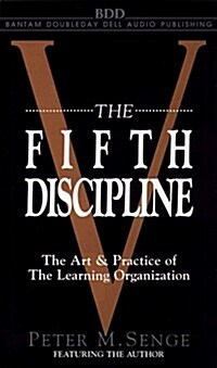 The Fifth Discipline: The Art and Practice of the The Learning Organization (Audio Cassette, 1st)