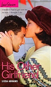 His Other Girlfriend (Love Stories) (Mass Market Paperback)