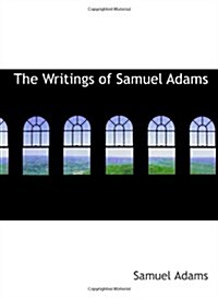 The Writings of Samuel Adams: Volume 2 (Paperback)