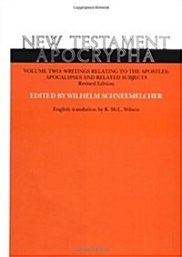 New Testament Apocrypha, Vol. 2: Writings Relating to the Apostles; Apocalypses and Related Topics (Hardcover, Rev Sub)