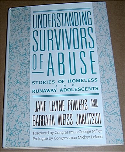 Understanding Survivors of Abuse: Stories of Homeless and Runaway Adolescents (Hardcover)