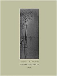 Stieglitz and the Photo-Secession, 1902 (Hardcover)