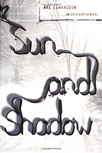 Sun and Shadow: An Erik Winter Novel (Hardcover, First Edition)