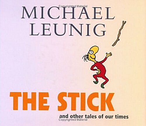 The Stick & Other Tales Of Our Times (Hardcover)