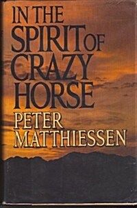 In the Spirit of Crazy Horse (Hardcover, 1st)