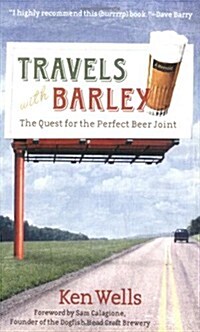 Travels With Barley: The Quest for the Perfect Beer Joint (Paperback)