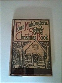 Four Midwestern Sisters Christmas Book (Hardcover, First Edition)