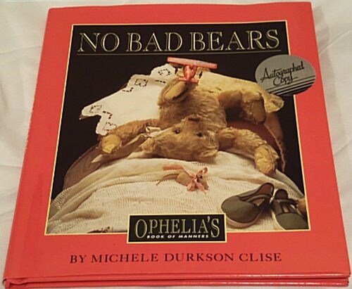 No Bad Bears  (Ophelias Book of Manners) (Hardcover, First Edition)