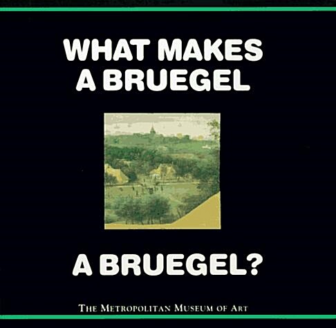 What Makes a Bruegel a Bruegel? (Hardcover)