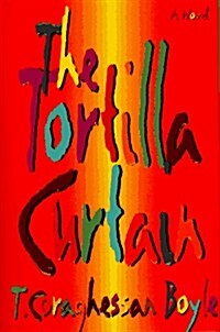 The Tortilla Curtain (Hardcover, First)