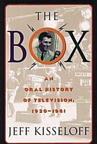 The Box: An Oral History of Television, 1929-1961 (Hardcover)