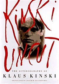 Kinski Uncut: The Autobiography of Klaus Kinski (Hardcover, y First American edition)