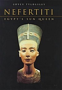 Nefertiti: Egypts Sun Queen (Hardcover)