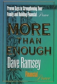 More Than Enough: Proven Keys to Strengthening Your Family and Building Financial Peace (Hardcover, First Edition)