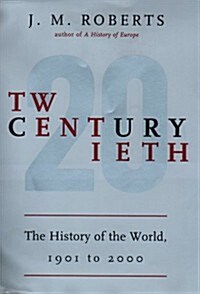 Twentieth Century: The History of the World, 1901 to 2000 (Hardcover)