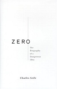 Zero: The Biography of a Dangerous Idea (Hardcover, Book Club Edition)