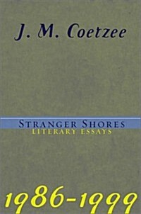 Stranger Shores: Literary Essays 1986-1999 (Hardcover)