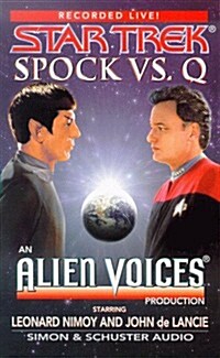 Star Trek: Spock VS. Q : An Alien Voices Production (Audio Cassette, abridged edition)