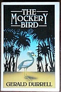 Mockery Bird (Hardcover, First Edition)