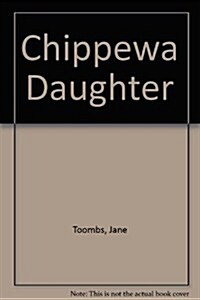 Chippewa Daughter (Paperback)