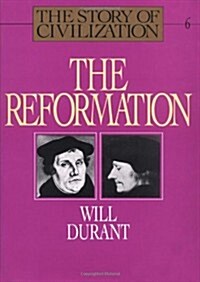 The Reformation (The Story of Civilization VI) (Hardcover, Book Club (BCE/BOMC))