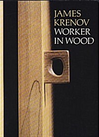 James Krenov: Worker in Wood (Paperback, 1st)