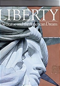 Liberty: The Statue and the American Dream (Hardcover, First Edition)