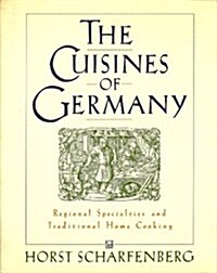 The Cuisines of Germany: Regional Specialties and Traditional Home Cooking (Hardcover)