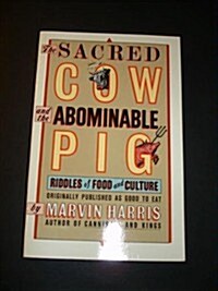 The Sacred Cow and the Abominable Pig: Riddles of Food and Culture (A Touchstone book) (Paperback)