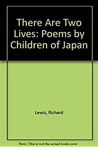 There Are Two Lives: Poems by Children of Japan (Hardcover)