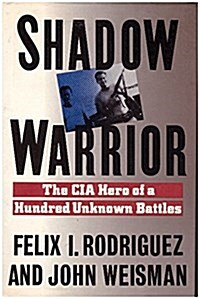 Shadow Warrior: The CIA Hero of a Hundred Unknown Battles (Hardcover, 1st)