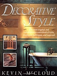 Decorative Style: The Most Original and Comprehensive Sourcebook of Styles, Treatments, Techniques (Hardcover, 1ST)