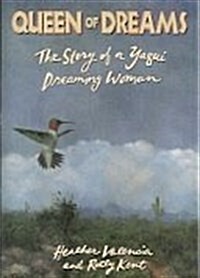 Queen of Dreams: The Story of a Yaqui Dreaming Woman (Hardcover, First Edition)