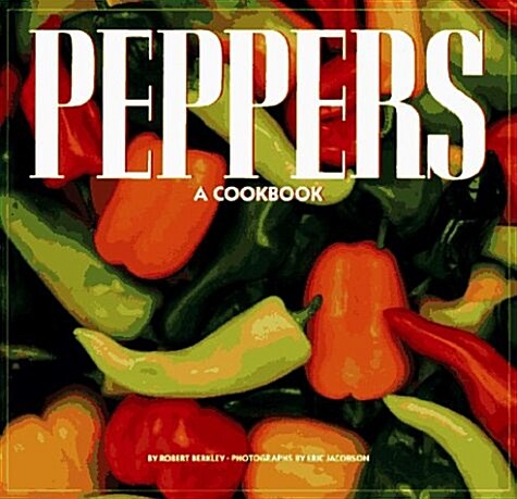 Peppers: A Cookbook (Paperback)