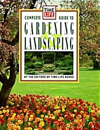 Time Life Books Complete Guide to Gardening and Landscaping (Hardcover)