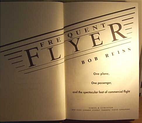 Frequent Flyer: One Plane, One Passenger, and the Spectacular Feat of Commercial Flight (Hardcover)