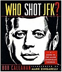 Who Shot JFK?: A Guide to the Major Conspiracy Theories (Paperback, First Edition)
