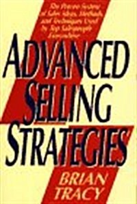 Advanced Selling Strategies: The Proven System of Sales Ideas, Methods, and Techniques Used by Top Salespeople (Hardcover)