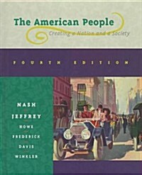 The American People: Creating a Nation and a Society (Hardcover, 4th)