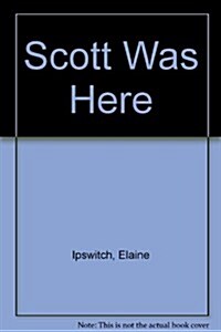 Scott Was Here (Paperback)