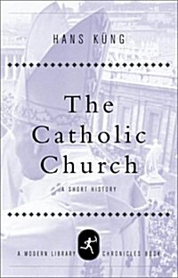 The Catholic Church: A Short History (Modern Library Chronicles) (Hardcover, 2nd Printing)