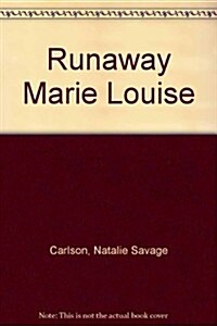 Runaway Marie Louise (Library Binding)