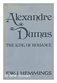 Alexandre Dumas: The King of Romance (Hardcover, 0)
